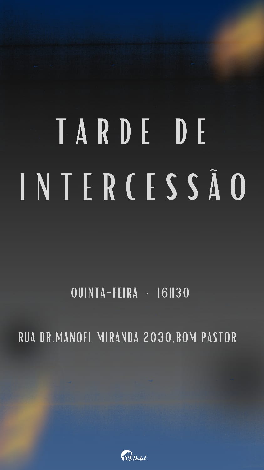 Tarde da Intercessão.